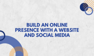 Build an Online Presence with a Website and Social Media